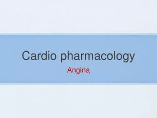 Cardio pharmacology