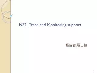 NS2_Trace and Monitoring support ??? : ???