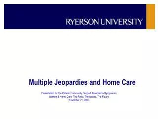 Multiple Jeopardies and Home Care