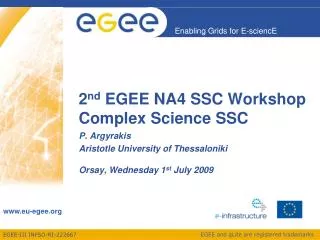 2 nd EGEE NA4 SSC Workshop Complex Science SSC