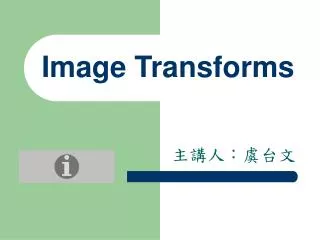 Image Transforms