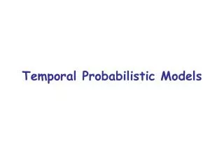 Temporal Probabilistic Models