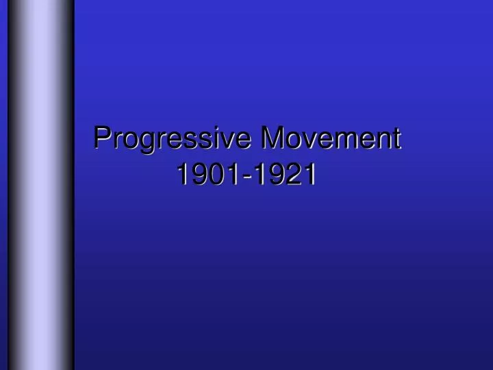 progressive movement 1901 1921
