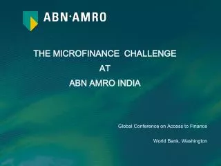 THE MICROFINANCE CHALLENGE AT ABN AMRO INDIA