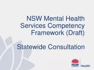 NSW Mental Health Services Competency Framework (Draft) Statewide Consultation