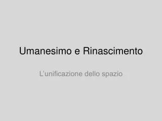 umanesimo e rinascimento
