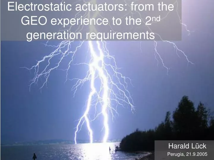 electrostatic actuators from the geo experience to the 2 nd generation requirements
