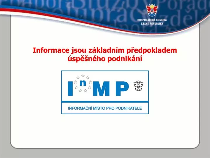 informace jsou z kladn m p edpokladem sp n ho podnik n