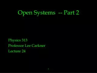 Open Systems -- Part 2