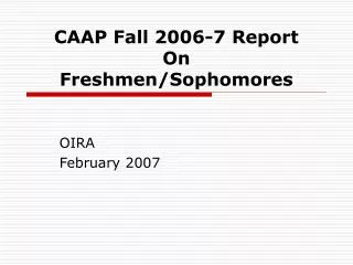 CAAP Fall 2006-7 Report On Freshmen/Sophomores