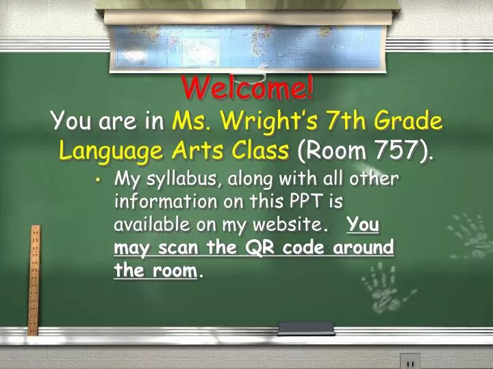 welcome you are in ms wright s 7th grade language arts class room 757
