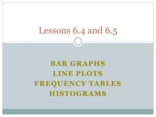 Lessons 6.4 and 6.5