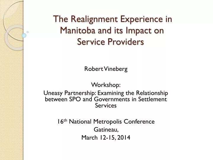 the realignment experience in manitoba and its impact on service providers