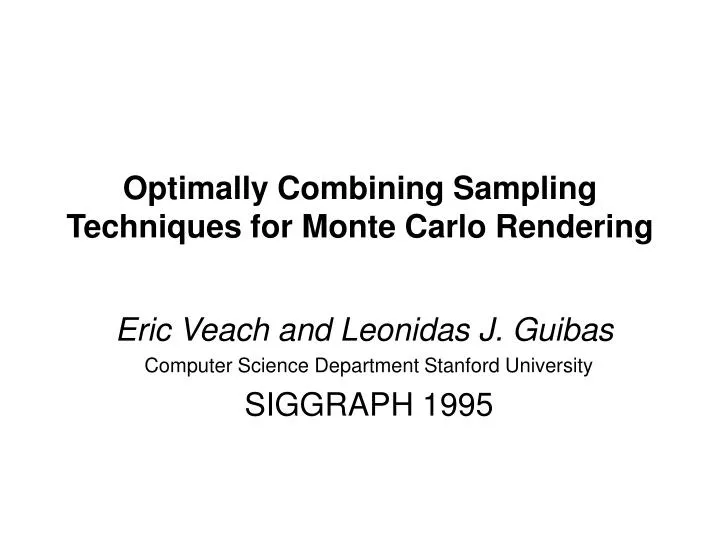 optimally combining sampling techniques for monte carlo rendering