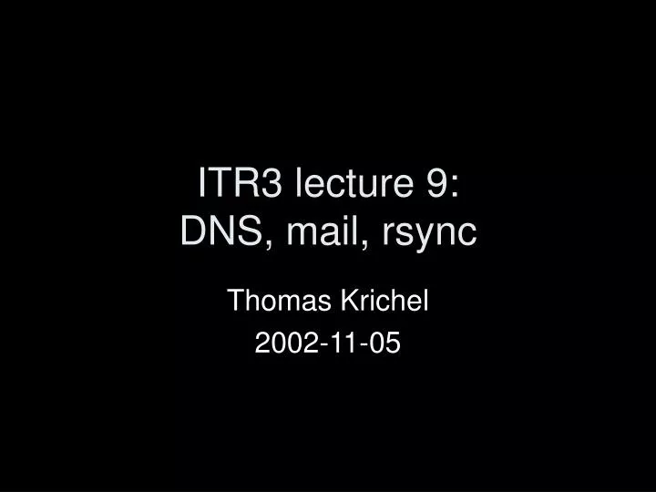 itr3 lecture 9 dns mail rsync
