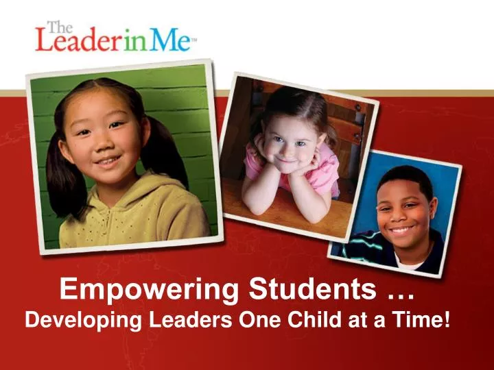 empowering students developing leaders one child at a time