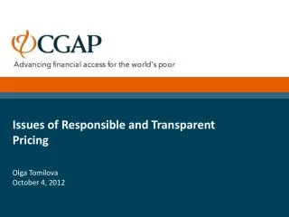 Issues of Responsible and Transparent Pricing Olga Tomilova October 4, 2012