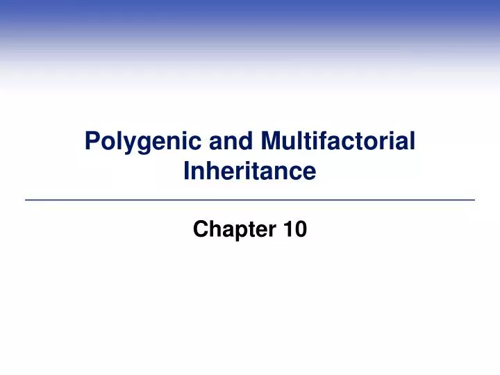 polygenic and multifactorial inheritance