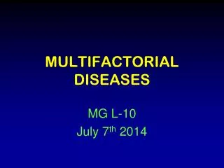 MULTIFACTORIAL DISEASES