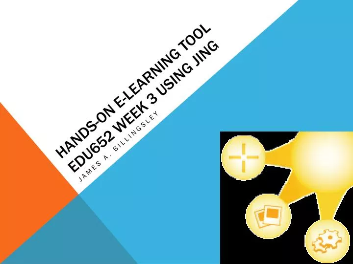 hands on e learning tool edu652 week 3 using jing