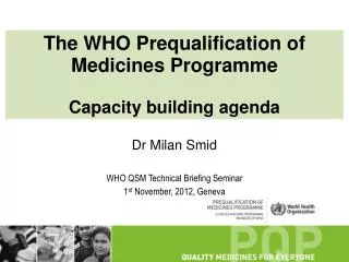 The WHO Prequalification of Medicines Programme Capacity building agenda