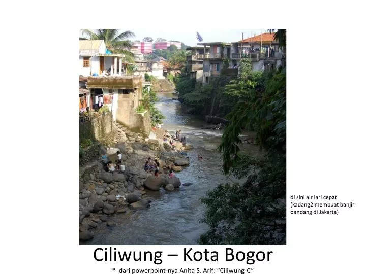 ciliwung kota bogor dari powerpoint nya anita s arif ciliwung c