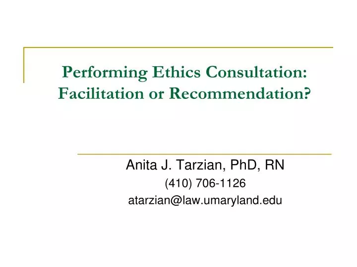 performing ethics consultation facilitation or recommendation