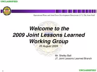 Welcome to the 2009 Joint Lessons Learned Working Group 25 August 2009