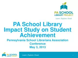 PA School Library Impact Study on Student Achievement Pennsylvania School Librarians Association