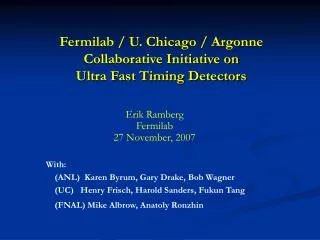 Fermilab / U. Chicago / Argonne Collaborative Initiative on Ultra Fast Timing Detectors