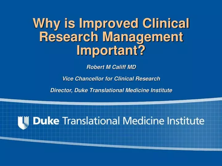 PPT - Why is Improved Clinical Research Management Important ...