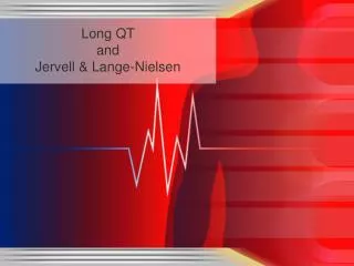 Long QT and Jervell &amp; Lange-Nielsen