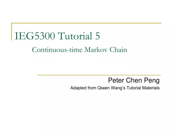 ieg5300 tutorial 5 continuous time markov chain