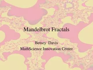 Mandelbrot Fractals