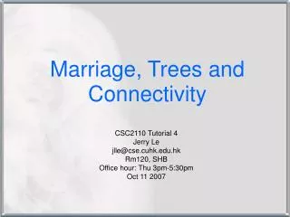 Marriage, Trees and Connectivity