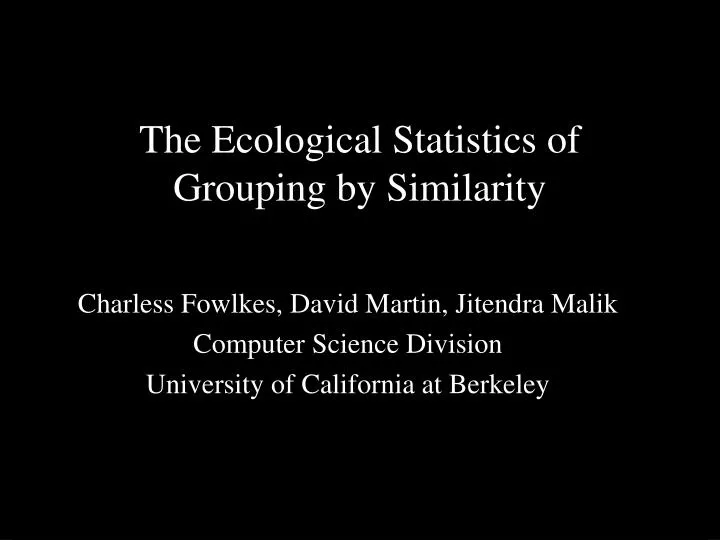 the ecological statistics of grouping by similarity