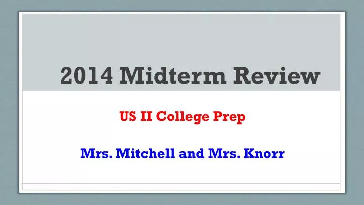 2014 midterm review