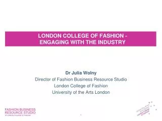 LONDON COLLEGE OF FASHION - ENGAGING WITH THE INDUSTRY