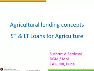 Agricultural lending concepts ST &amp; LT Loans for Agriculture