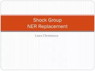 Shock Group NER Replacement