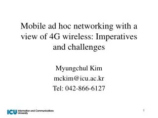 Mobile ad hoc networking with a view of 4G wireless: Imperatives and challenges