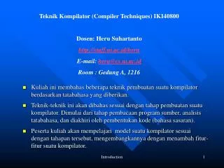 Teknik Kompilator (Compiler Techniques) IKI40800 Dosen: Heru Suhartanto staff.ui.ac.id/heru
