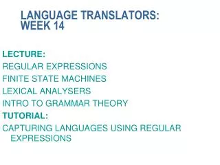 LANGUAGE TRANSLATORS: WEEK 14