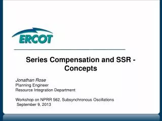 Series Compensation and SSR - Concepts Jonathan Rose Planning Engineer