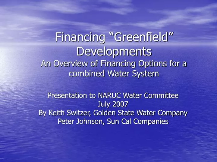 financing greenfield developments an overview of financing options for a combined water system