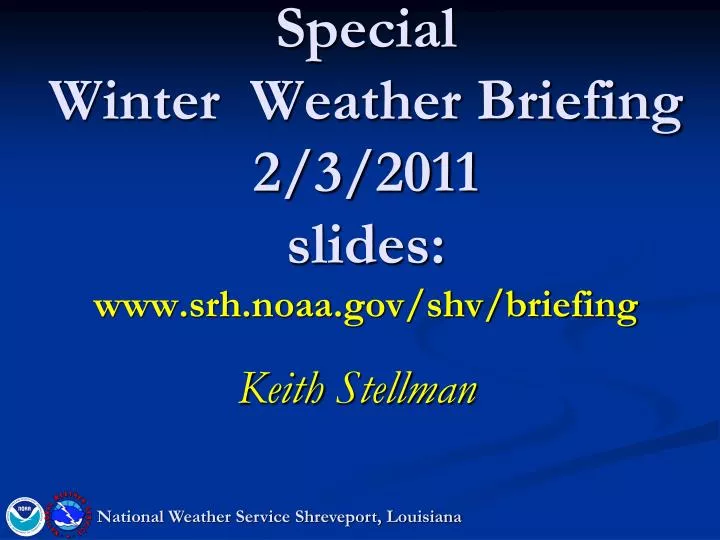 special winter weather briefing 2 3 2011 slides www srh noaa gov shv briefing
