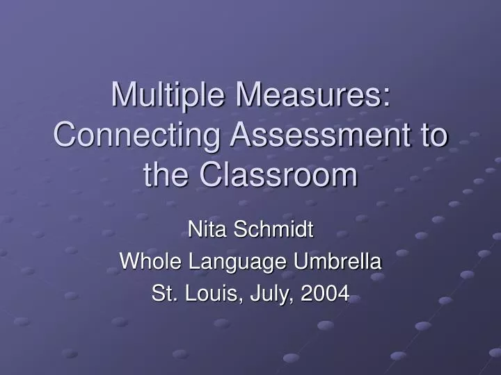 multiple measures connecting assessment to the classroom
