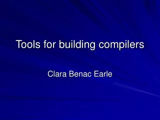 Tools for building compilers