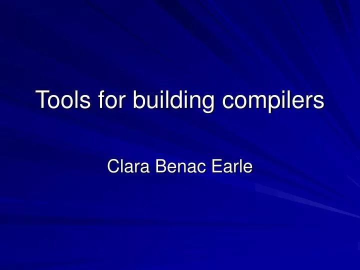 tools for building compilers