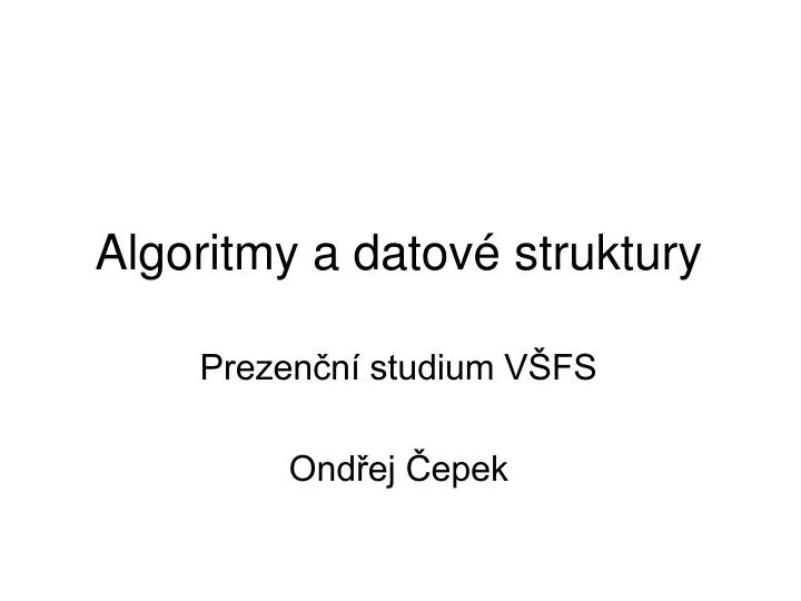 algoritmy a datov struktury